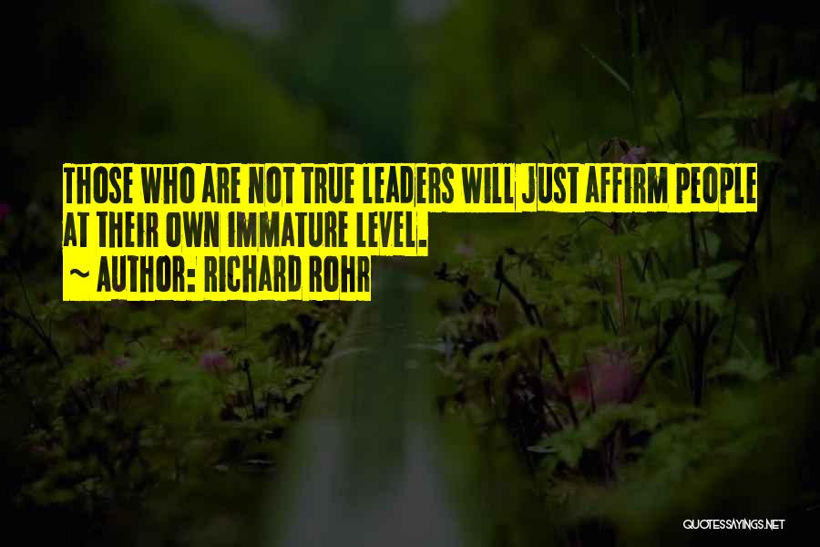 True Leaders Quotes By Richard Rohr