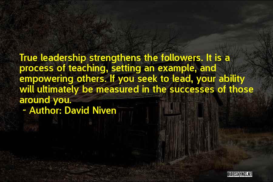 True Leadership Quotes By David Niven