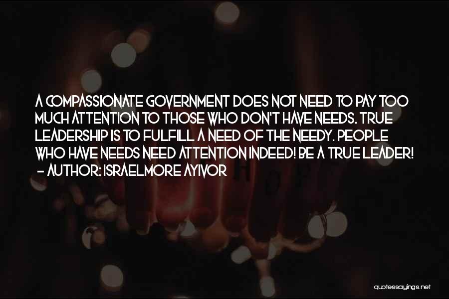 True Leadership Quotes By Israelmore Ayivor