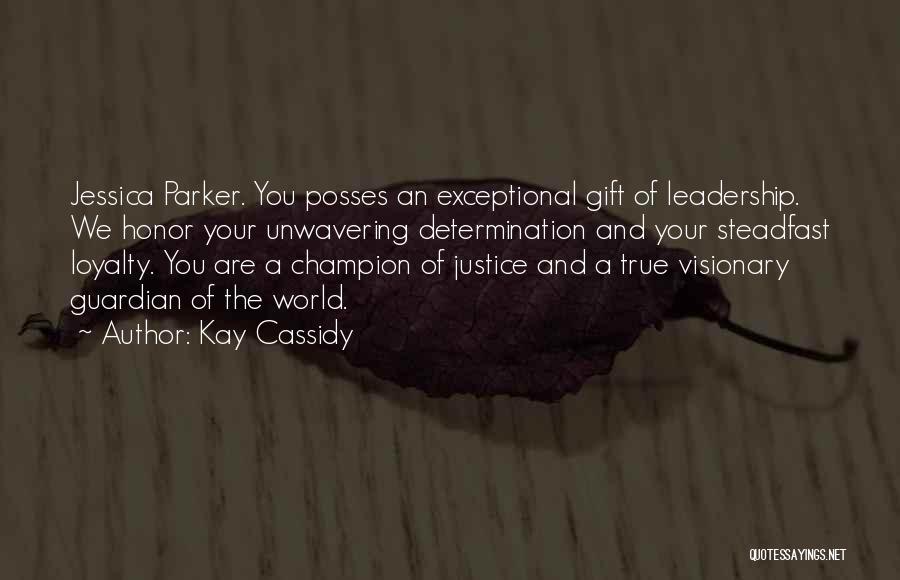 True Leadership Quotes By Kay Cassidy