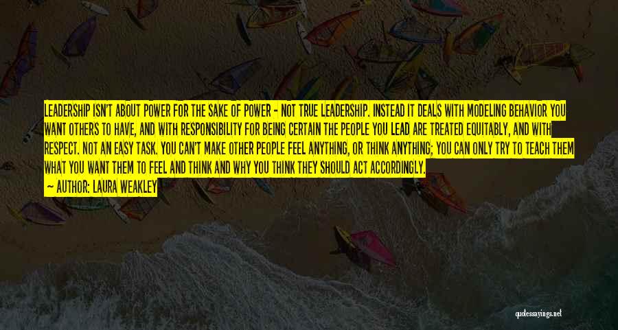 True Leadership Quotes By Laura Weakley