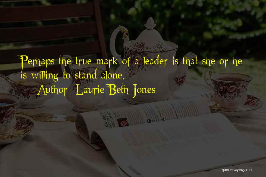 True Leadership Quotes By Laurie Beth Jones