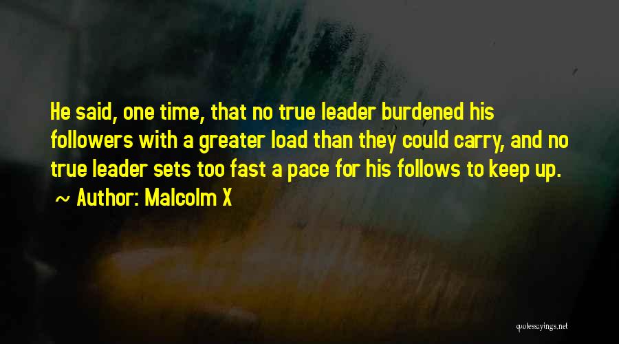 True Leadership Quotes By Malcolm X