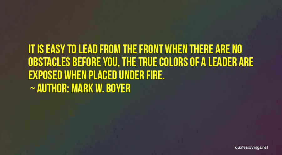 True Leadership Quotes By Mark W. Boyer
