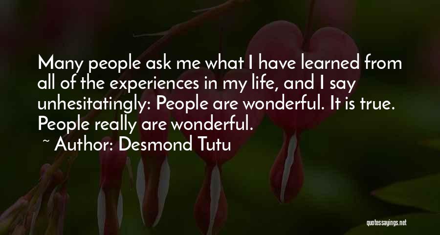 True Life Experiences Quotes By Desmond Tutu