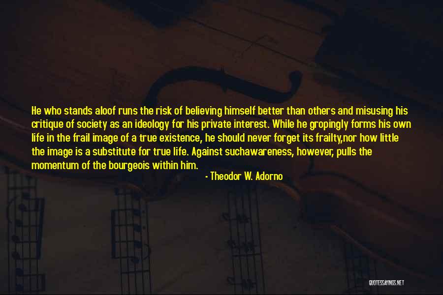 True Life Image Quotes By Theodor W. Adorno True Life Image Quotes By Theodor W. Adorno