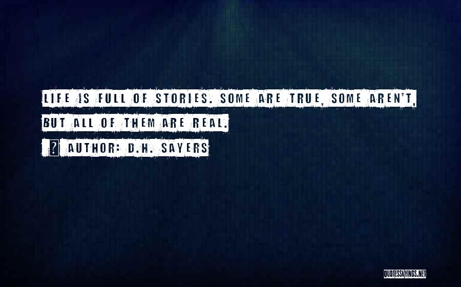 True Life Quotes By D.H. Sayers