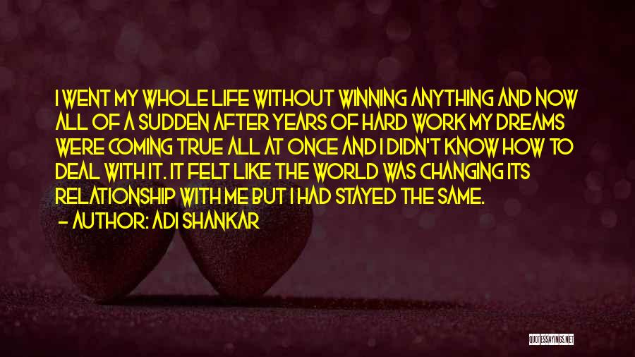 True Life Relationship Quotes By Adi Shankar