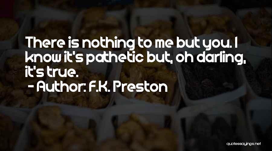 True Life Relationship Quotes By F.K. Preston