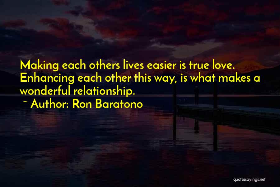 True Life Relationship Quotes By Ron Baratono