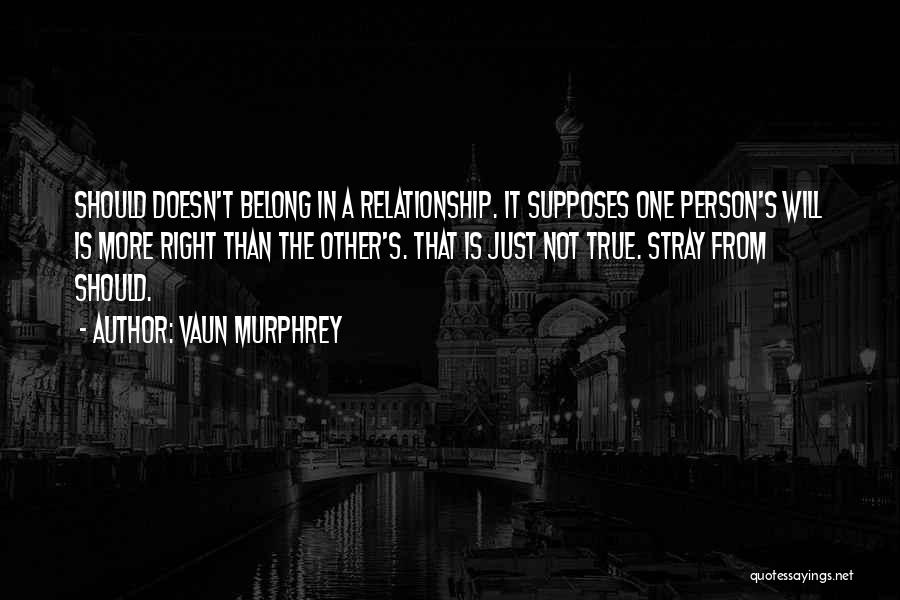 True Life Relationship Quotes By Vaun Murphrey