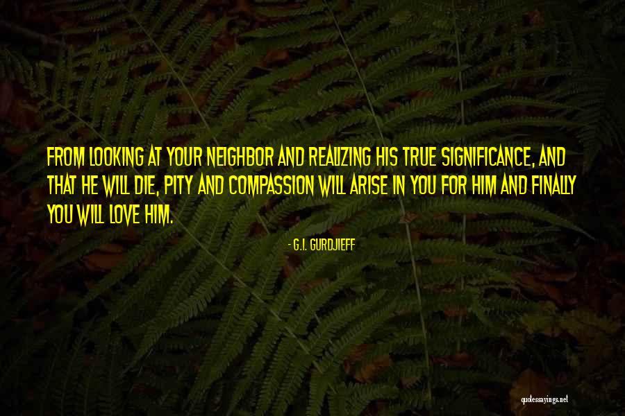 True Love And Death Quotes By G.I. Gurdjieff True Love And Death Quotes By G.I. Gurdjieff