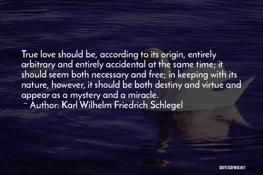 True Love And Destiny Quotes By Karl Wilhelm Friedrich Schlegel