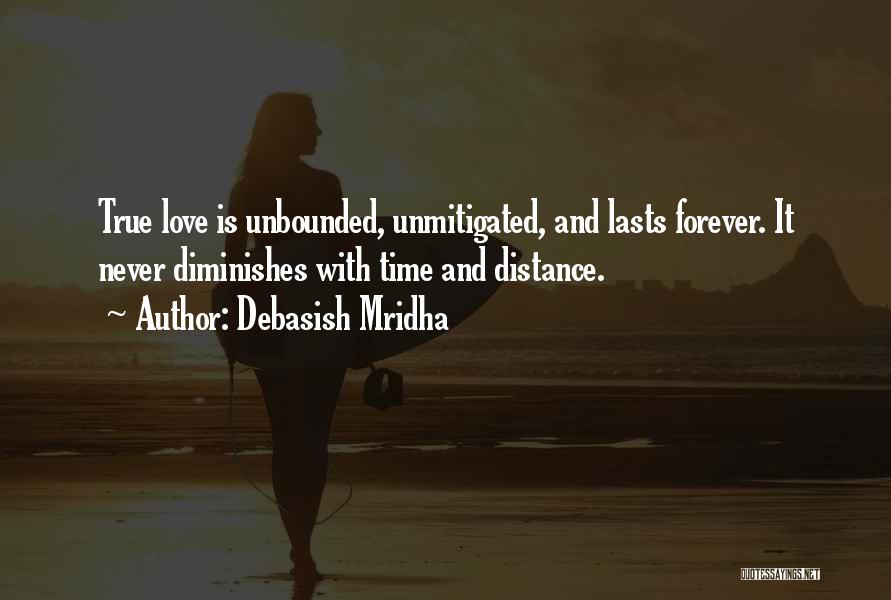 True Love And Distance Quotes By Debasish Mridha