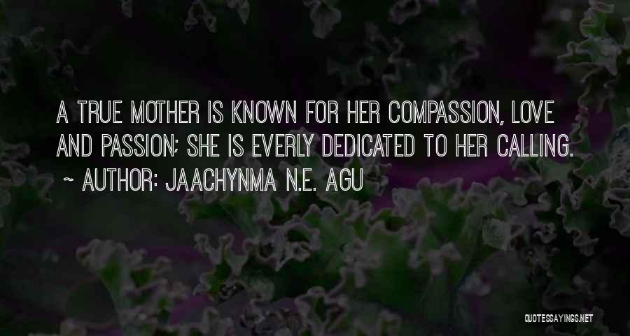 True Love And Faith Quotes By Jaachynma N.E. Agu