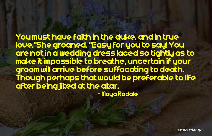 True Love And Faith Quotes By Maya Rodale