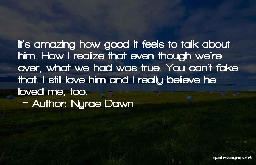 True Love And Fake Love Quotes By Nyrae Dawn