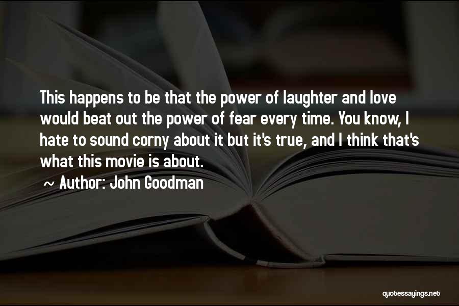 True Love And Laughter Quotes By John Goodman