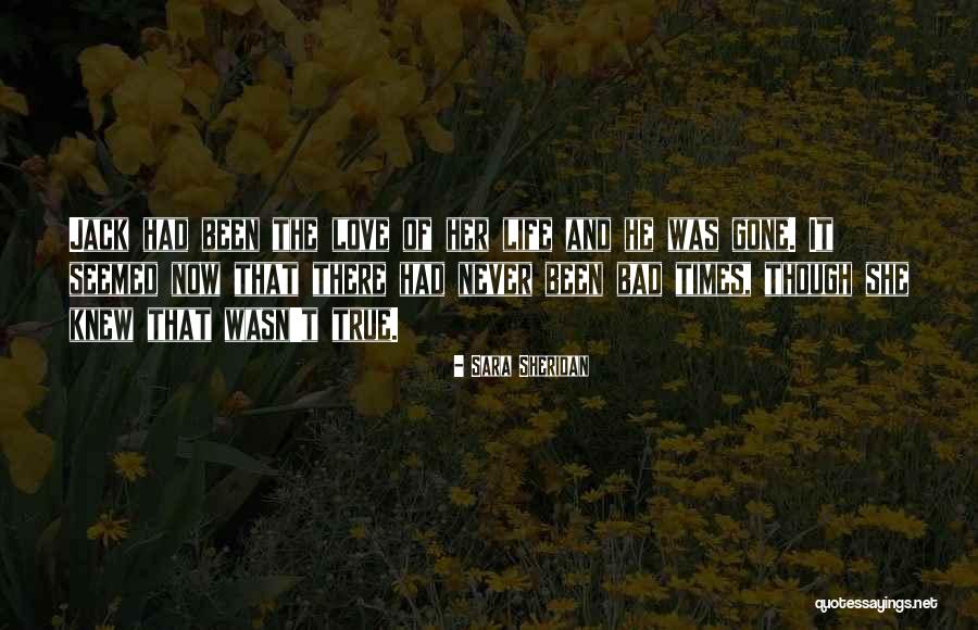 True Love And Life Quotes By Sara Sheridan True Love And Life Quotes By Sara Sheridan