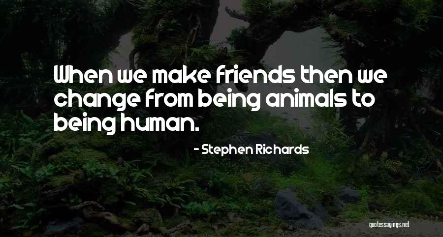 True Love And Loyal Friend Quotes By Stephen Richards