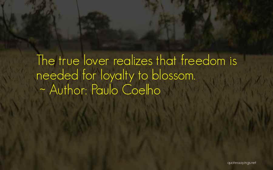 True Love And Loyalty Quotes By Paulo Coelho