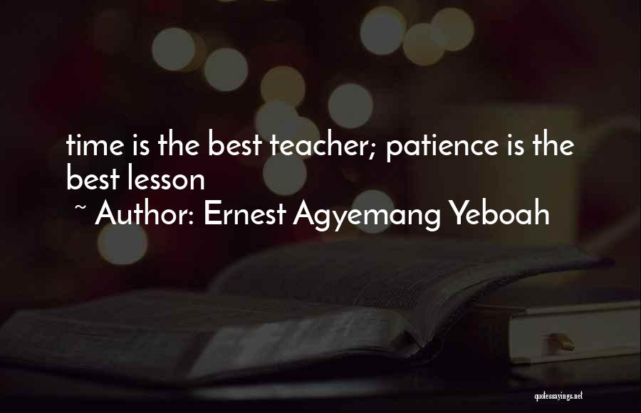 True Love And Patience Quotes By Ernest Agyemang Yeboah