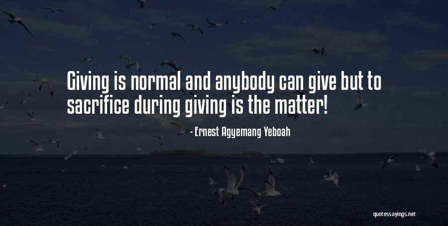 True Love And Sacrifice Quotes By Ernest Agyemang Yeboah True Love And Sacrifice Quotes By Ernest Agyemang Yeboah