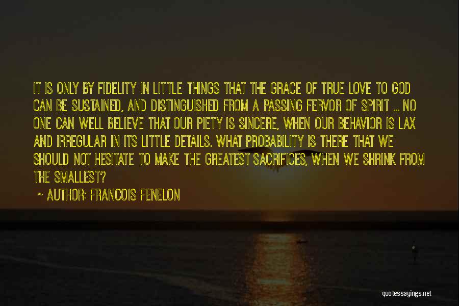True Love And Sacrifice Quotes By Francois Fenelon True Love And Sacrifice Quotes By Francois Fenelon