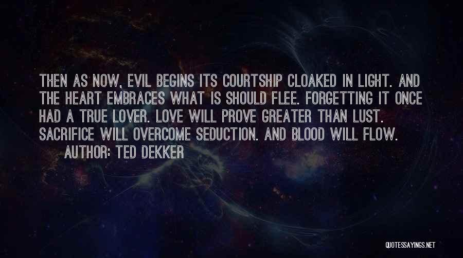 True Love And Sacrifice Quotes By Ted Dekker