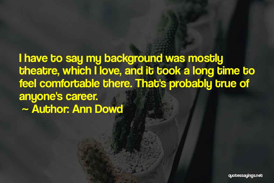 True Love And Time Quotes By Ann Dowd