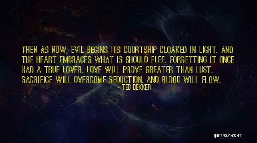 True Love Begins Quotes By Ted Dekker