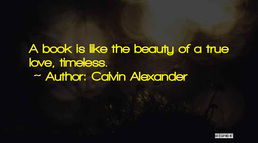 True Love Book Quotes By Calvin Alexander