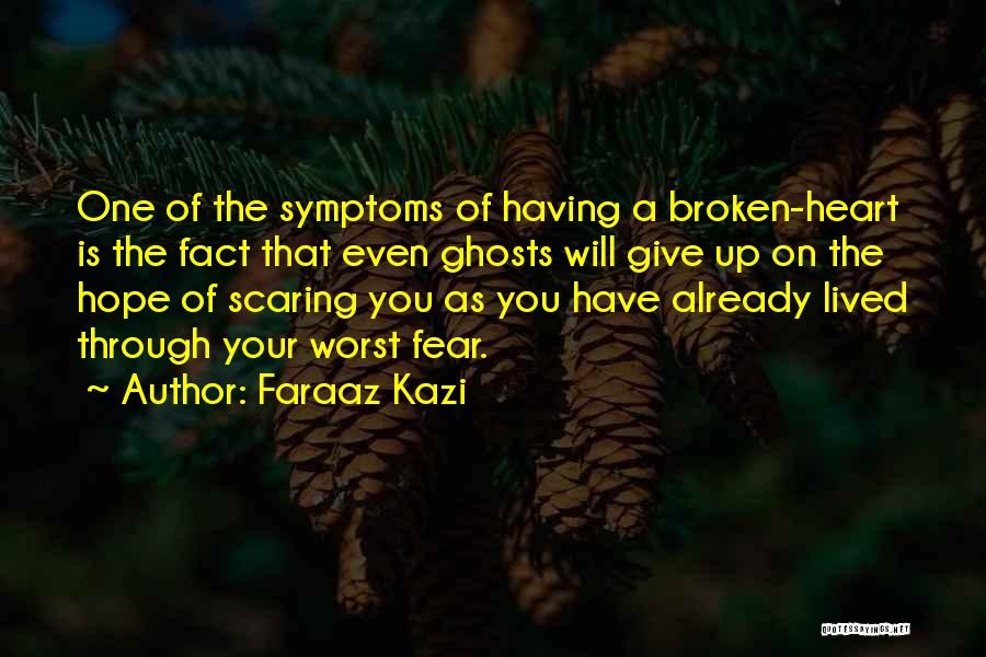 True Love Broken Heart Quotes By Faraaz Kazi