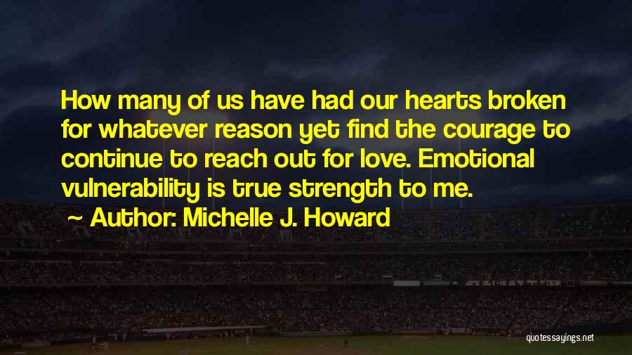 True Love Broken Heart Quotes By Michelle J. Howard