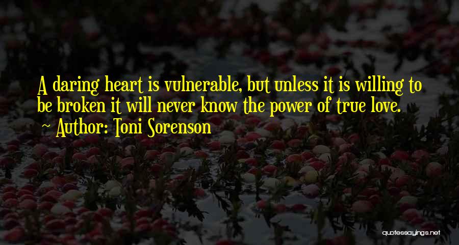 True Love Broken Heart Quotes By Toni Sorenson