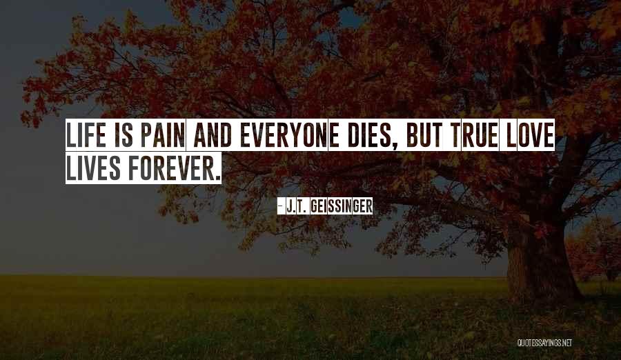 True Love But Sad Quotes By J.T. Geissinger True Love But Sad Quotes By J.T. Geissinger