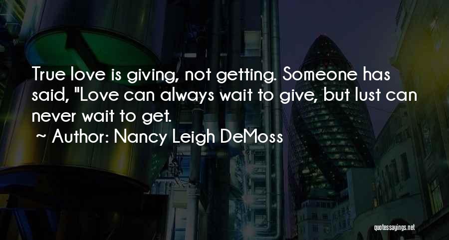 True Love Can Wait Quotes By Nancy Leigh DeMoss