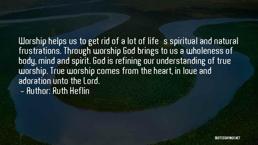 True Love Comes From God Quotes By Ruth Heflin