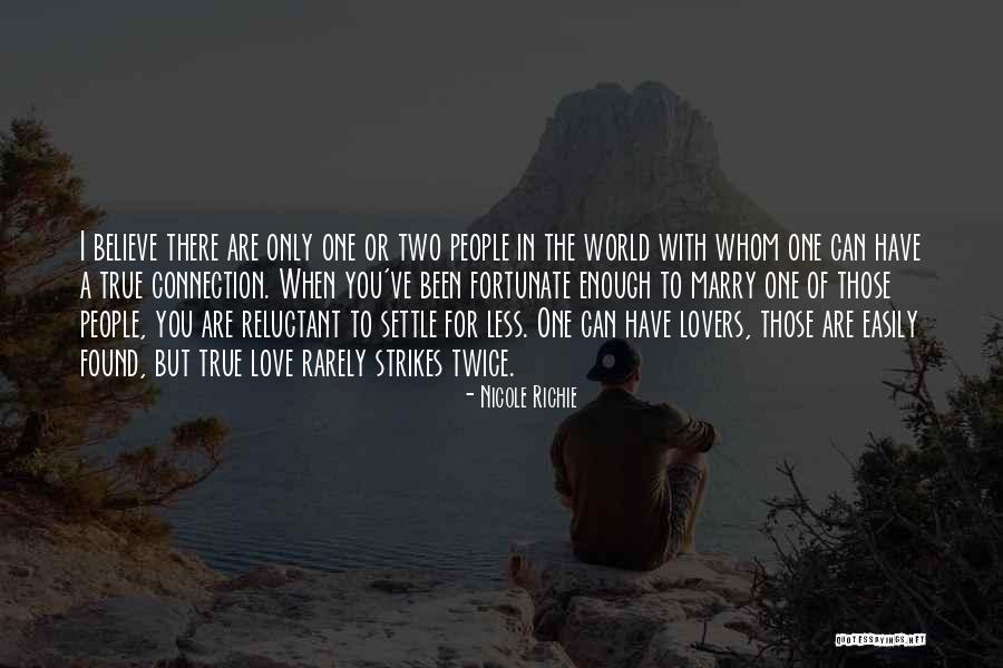 True Love Connection Quotes By Nicole Richie True Love Connection Quotes By Nicole Richie
