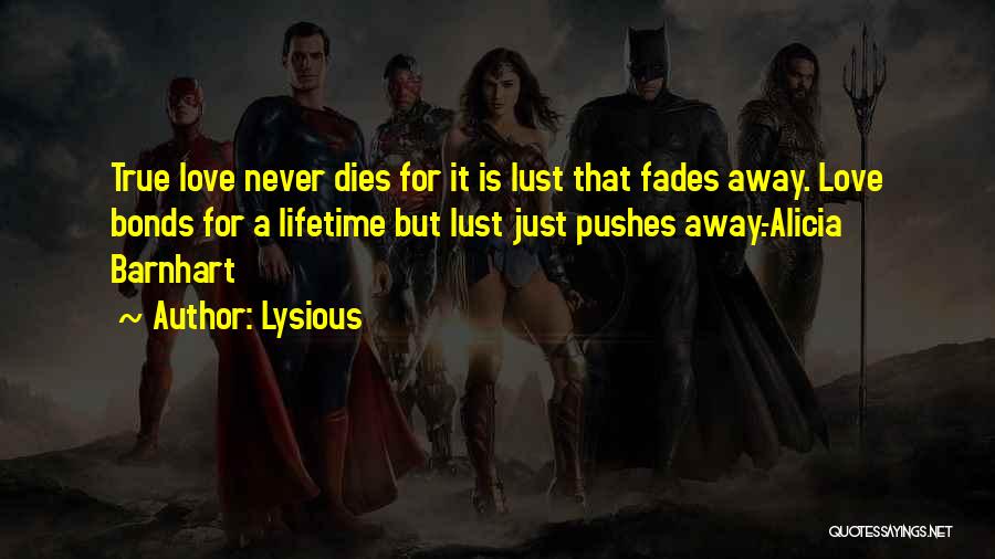 True Love Dies Quotes By Lysious