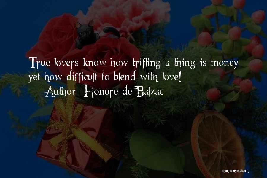 True Love Difficult Quotes By Honore De Balzac