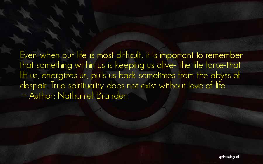 True Love Difficult Quotes By Nathaniel Branden