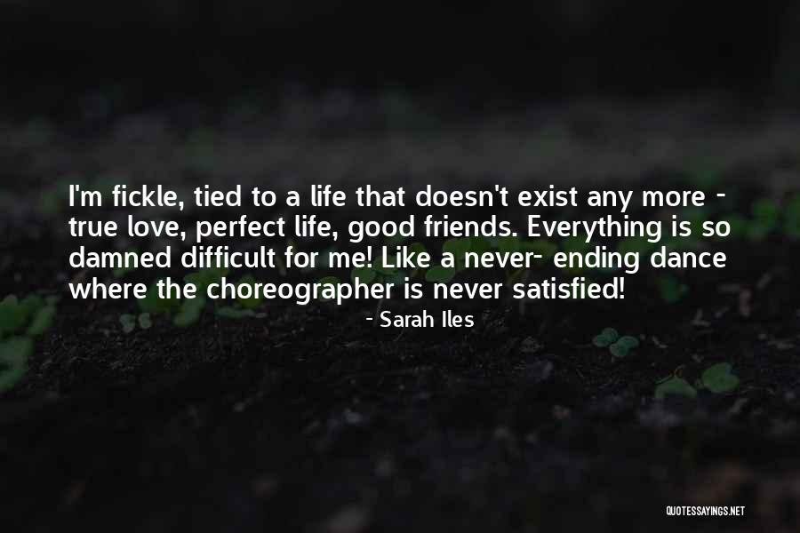 True Love Doesn't Exist Quotes By Sarah Iles True Love Doesn't Exist Quotes By Sarah Iles