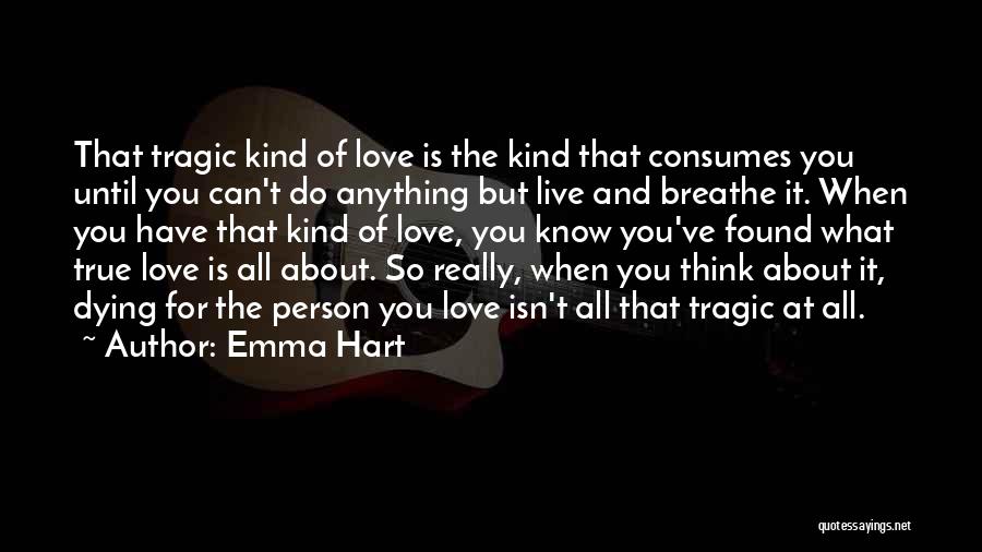 True Love Dying Quotes By Emma Hart