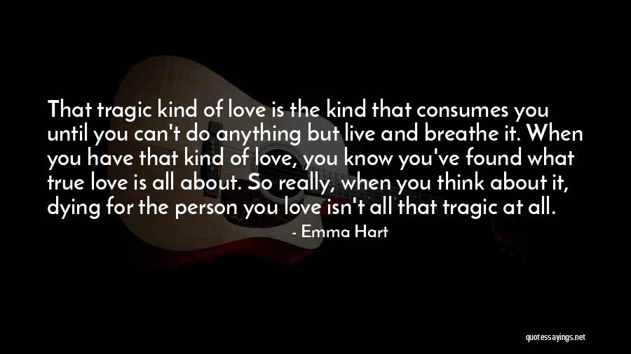 True Love Dying Quotes By Emma Hart