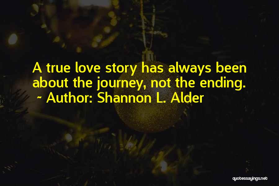 True Love Ending Quotes By Shannon L. Alder