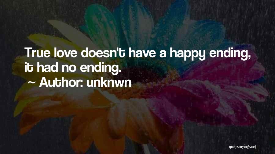 True Love Ending Quotes By Unknwn