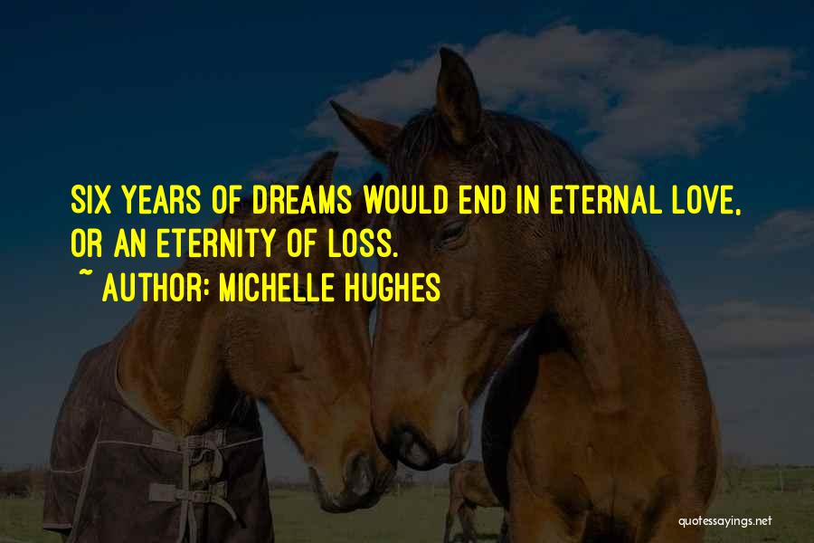 True Love Eternity Quotes By Michelle Hughes