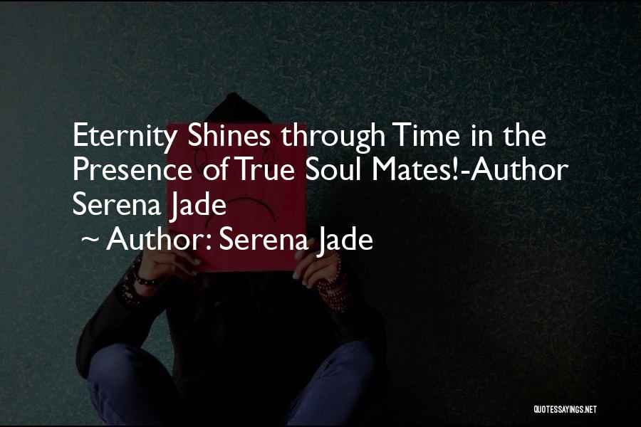 True Love Eternity Quotes By Serena Jade