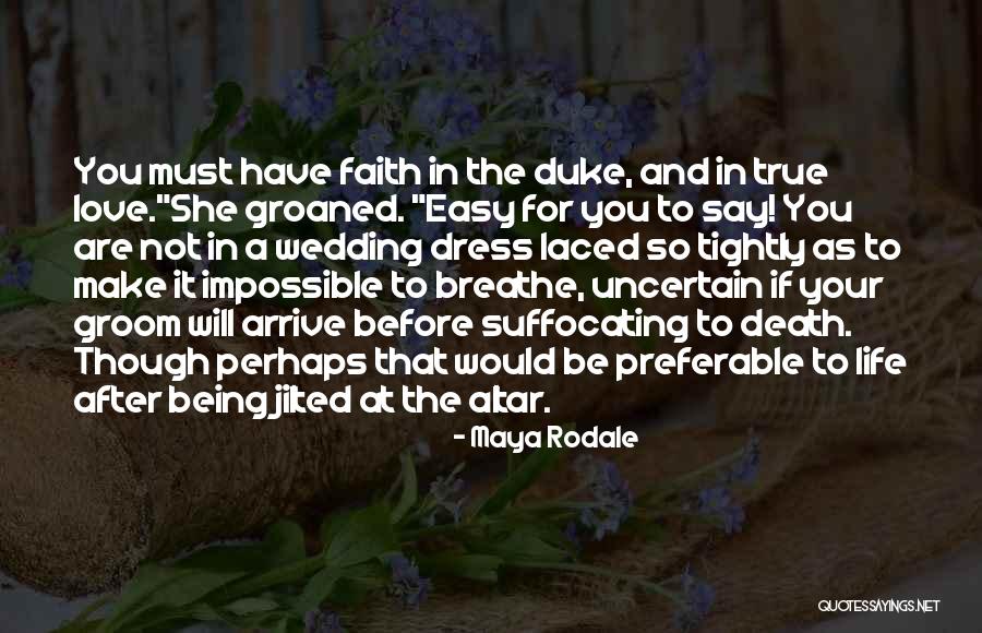 True Love Even After Death Quotes By Maya Rodale True Love Even After Death Quotes By Maya Rodale